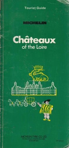 Michelin Green Guide: Chateaux of the Loire