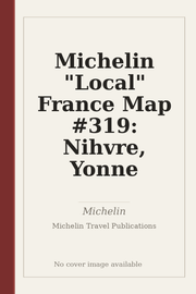 Michelin "Local" France Map #319: Nihvre, Yonne