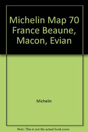 Michelin Map 70 France Beaune, Macon, Evian: 170