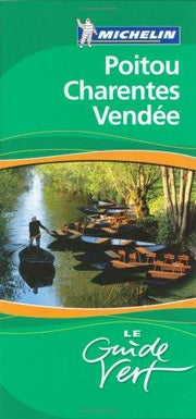 Poitou-Vendee-Charentes Green Guide (Michelin Green Guides) written in French