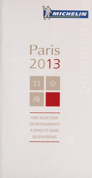 Paris 2013 Michelin Guide: Restaurants (Michelin Guides)