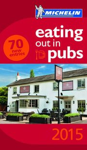 UK & Ireland Eating Out in Pubs 2015 (The Michelin Guide)