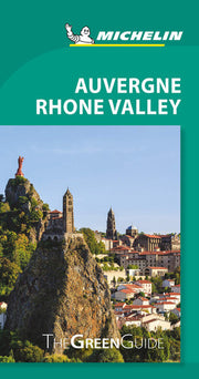 Auvergne Rhone Valley - Michelin Green Guide: The Green Guide (Michelin Tourist Guides)