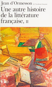 UNE AUTRE HISTOIRE DE LA LITTERATURE FRANCAISE: Tome 1