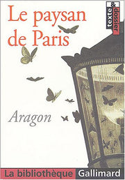 Le Paysan De Paris (LA BIBLIOTHEQUE GALLIMARD)