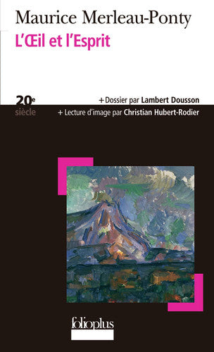 L'oeil et l'esprit: A33913 (Folio Plus Philosophie)