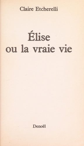 Elise ou la vraie vie (Lettres Nouvelles)