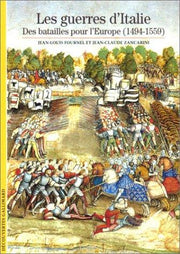 LES GUERRES D'ITALIE: DES BATAILLES POUR L'EUROPE (1494-1559) (DECOUVERTES GALLIMARD)