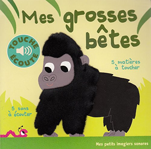 Mes grosses bêtes: 5 sons à écouter, 5 matières à toucher