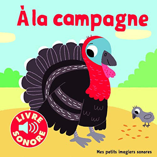 A la campagne Petits imagiers sonores: 6 images à regarder, 6 sons à écouter