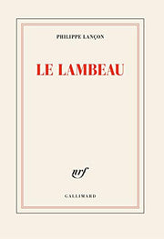 Le lambeau (Prix Femina 2018) (Nrf)