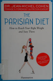 The Parisian Diet: How To Reach Your Right Weight and Stay There