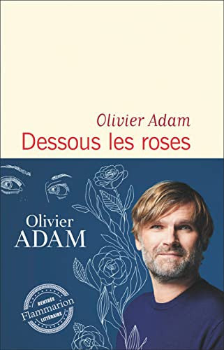 Dessous les roses: Roman