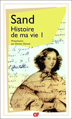 Histoire de ma vie 1. (Littérature et civilisation (1))