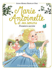 Marie-Antoinette et ses soeurs: Premiers secrets (1)