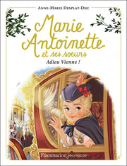 Marie-Antoinette et ses soeurs: Adieu Vienne !: 4