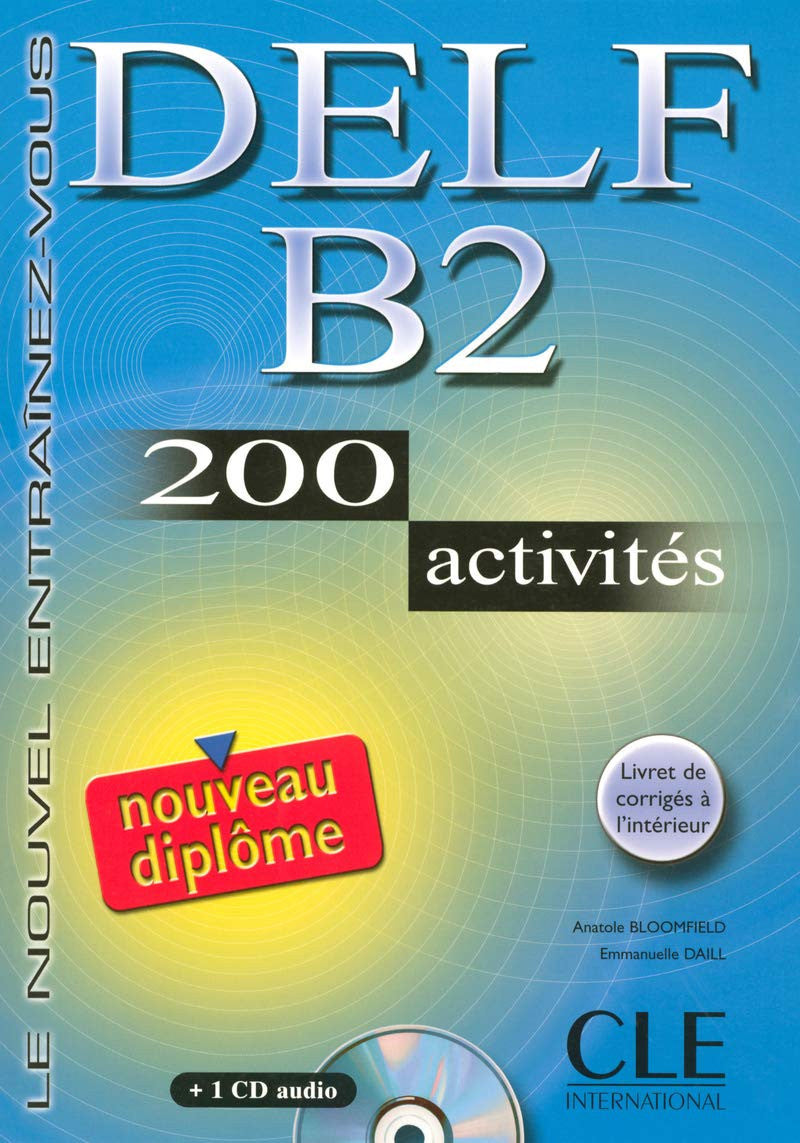 Le Nouvel Entrainez-vous: Nouveau DELF B2 - 200 Activites - Livre & CD-audio