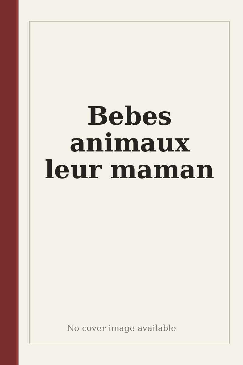 Bebes animaux leur maman - no cover image available