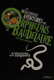 Les desastreuses aventures des Orphelins Baudelaire: Le laboratoire aux serpen: 2