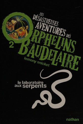 Les desastreuses aventures des Orphelins Baudelaire: Le laboratoire aux serpen: 2