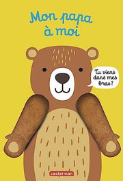 Viens dans mes bras ! - Mon papa à moi: Livre marionnette pour bébé - dès 3 mois