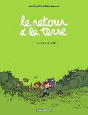 Le Retour à la terre - Tome 1 - La Vraie Vie