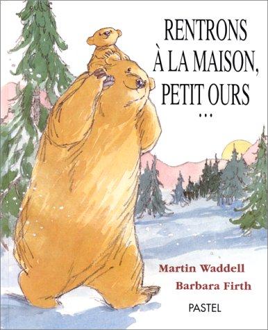 Rentrons a La Maison, Petit Ours = Let's Go Home, Little Bear