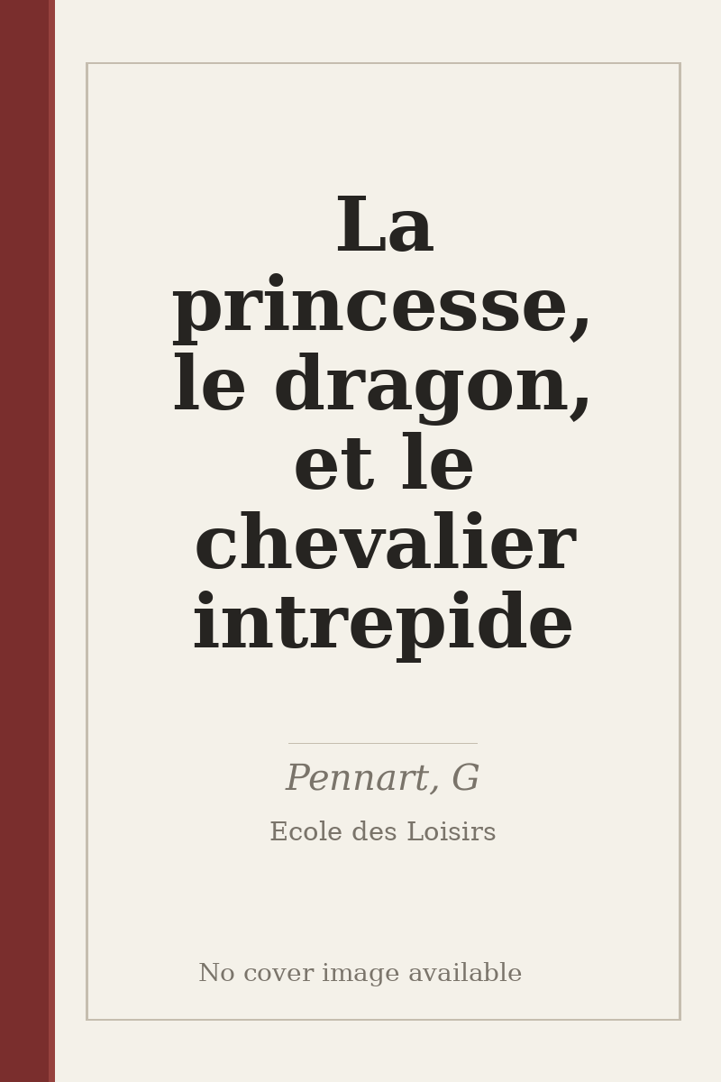 La princesse, le dragon, et le chevalier intrepide - no cover image available