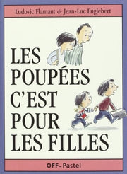 Poupees c est pour les filles (Les)