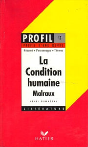 Profil d'Une Oeuvre: Malraux: La Condition Humaine: Analyse critique