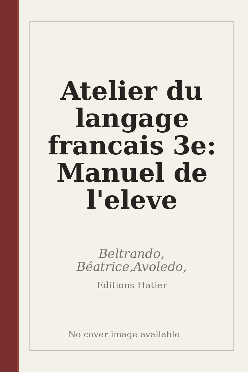 Atelier du langage francais 3e: Manuel de l'eleve - no cover image available