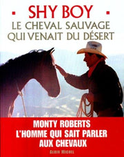 Shy Boy: Le cheval sauvage qui venait du désert