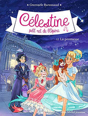 CELESTINE N°12 LA PROMESSE: Célestine, petit rat de l'Opéra - tome 12