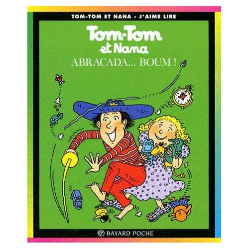 Tom Tom ET Nana: Abracada... Boum!