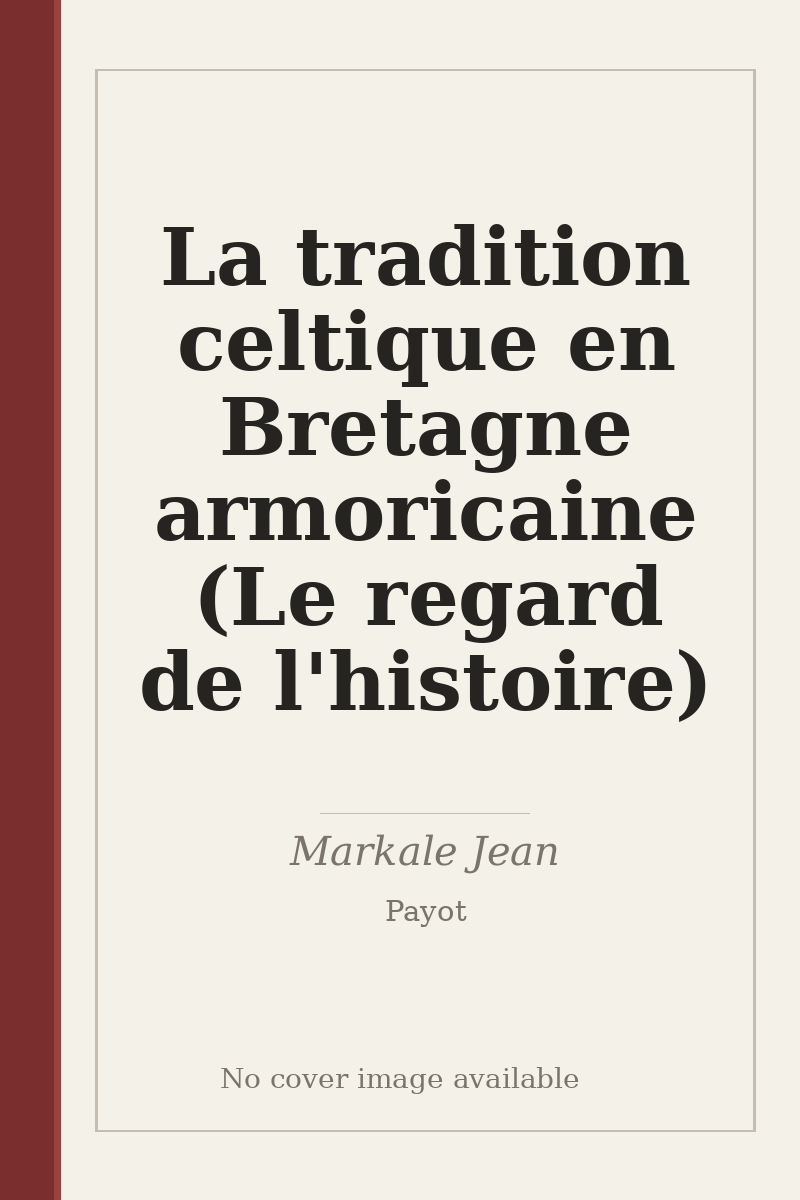 La tradition celtique en Bretagne armoricaine (Le regard de l'histoire) - no cover image available