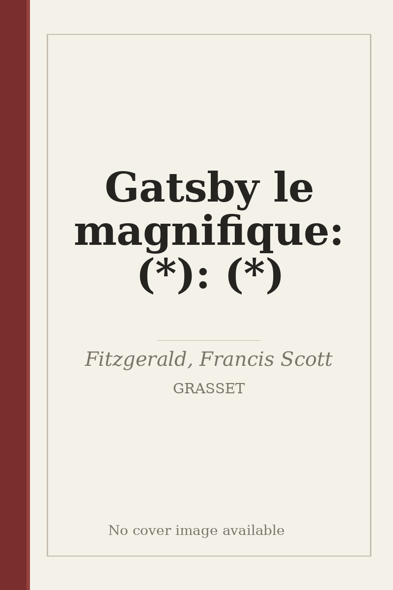 Gatsby le magnifique: (*): (*) - no cover image available