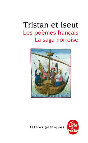 Tristan et Iseut. Les poemes francais, La saga norroise: Les poèmes français - La saga norroise (Ldp Let.Gothiq.)