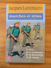 Marches Et Reves: Le livre de la randonnée, de la découverte et du voyage