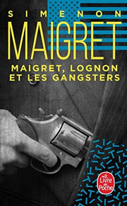Maigret, Lognon et les gangsters (Inspector Maigret Mysteries)
