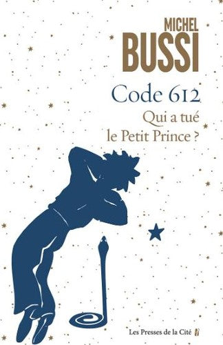 Code 612 Qui a tué le Petit Prince ?