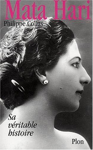 Mata-Hari: Sa véritable histoire