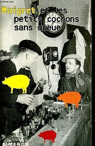 Maigret Et Les Petits Cochons Sans Queue (George Simenon Mysteries)