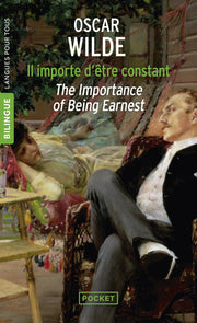 Il importe d'etre constant/The Importance of Being Earnest (Langue pour tous bilingue): Edition bilingue