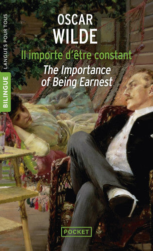 Il importe d'etre constant/The Importance of Being Earnest (Langue pour tous bilingue): Edition bilingue
