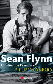 Sean Flynn: L'instinct de l'aventure