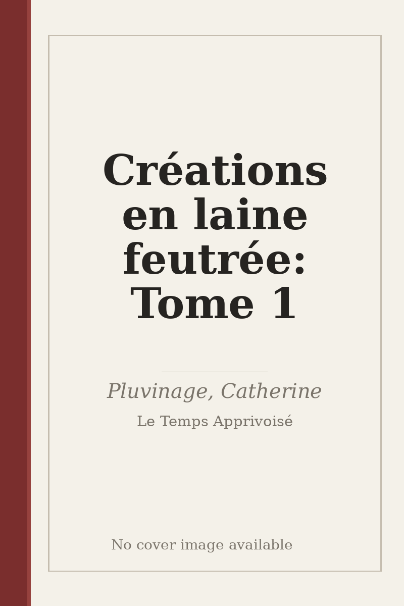 Créations en laine feutrée: Tome 1 - no cover image available
