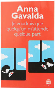 Je voudrais que quelqu'un m'attende quelque part (Litterature Generale)