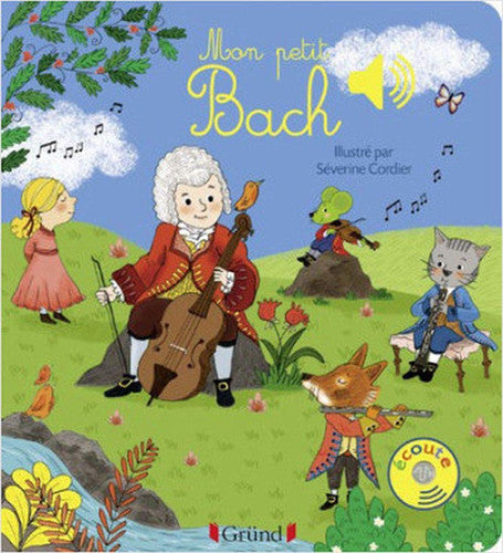 Mon Petit Bach: Mes Premiers Livres Sonores