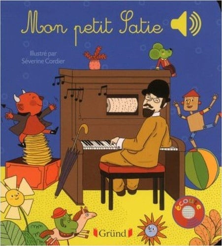 Mon petit Satie - Livre sonore avec 6 puces - Dès 1 an