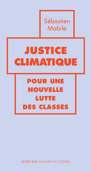 Justice climatique: pour une nouvelle lutte des classes